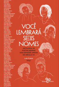 (Org.) Lubi Prates — Você lembrará seus nomes: antologia de poetas negras dos Estados Unidos do século XX