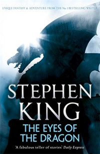 Stephen King [King, Stephen] — The Eyes of the Dragon
