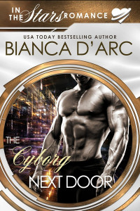 Bianca D'Arc [D'Arc, Bianca] — The Cyborg Next Door