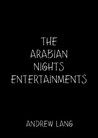 Lang, Andrew — The Arabian Nights Entertainments