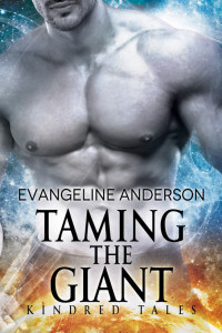 Evangeline Anderson [Anderson, Evangeline] — Taming the Giant: A Kindred tales novel