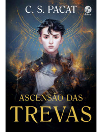 C. S. Pacat — Ascensão das Trevas (Ascensão das Trevas #1)