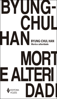 Byung-Chul Han — Morte e alteridade