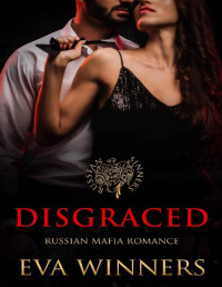 Eva Winners — Disgraced : Russian Mafia Romance (Russian Sinners 3) Spanish Edition