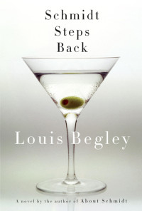 Louis Begley — Schmidt Steps Back
