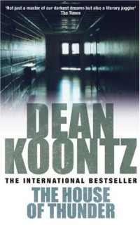 Koontz, Dean — House of Thunder
