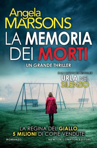 Angela Marsons — La memoria dei morti