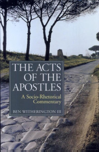 Ben Witherington [Witherington, Ben] — The Acts of the Apostles