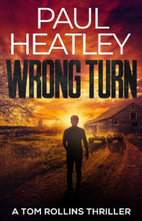 Paul Heatley [Heatley, Paul] — Wrong Turn 