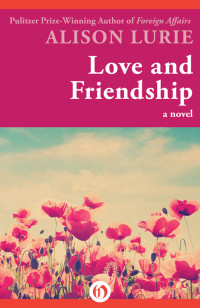 Alison Lurie — Love and Friendship
