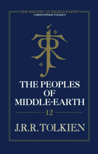 Christopher Tolkien — The Peoples of Middle-earth