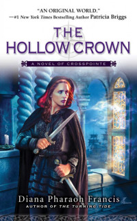 Diana Pharaoh Francis — The Hollow Crown