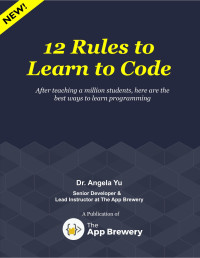 Dr. Angela Yu — 12 Rules to Learn to Code