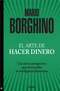 Mario Borghino [Borghino, Mario] — El arte de hacer dinero