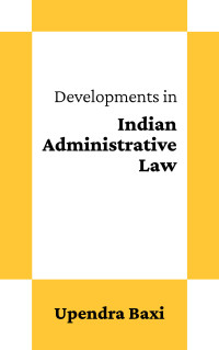 Upendra Baxi — Developments in Indian Administrative Law