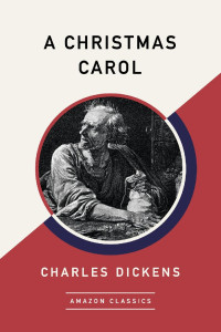 Dickens, Charles — A Christmas Carol.