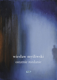 Wiesław Myśliwski — Ostatnie Rozdanie