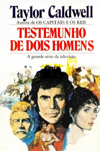 Taylor Caldwell [Caldwell, Taylor] — Testemunho de dois homens