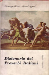 Giuseppe Giusti & Gino Capponi [Giusti, Giuseppe & Capponi, Gino] — Dizionario dei proverbi italiani