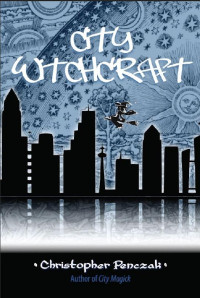 Christopher Penczak [Penczak, Christopher] — City Witchcraft