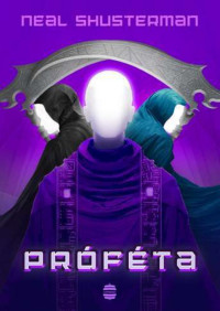 Neal Shusterman — Próféta
