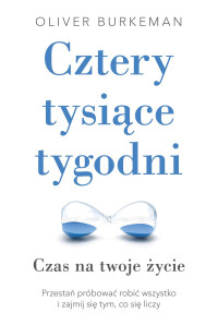Oliver Burkeman — Cztery tysiące tygodni