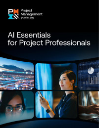 Project Management Institute — Al Essentials for Project Professionals