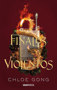 Chloe Gong — Finales violentos