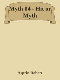 Asprin Robert — Myth 04 - Hit or Myth