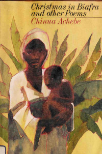 Chinua Achebe — Christmas in Biafra
