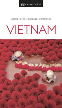 DK Eyewitness — DK Eyewitness Vietnam 2022