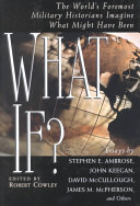 Robert Cowley  — What If?: The World's Foremost Military Historians Imagine What Might Have Been
