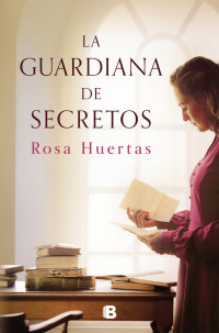 Rosa Huertas — La guardiana de secretos