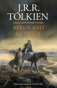 J. R. R. Tolkien  — Beren and Lúthien