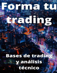 Desconocido — Bases de trading y análisis técnico. Forma tu trading