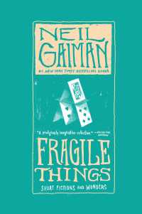 Neil Gaiman [Gaiman, Neil] — Fragile Things