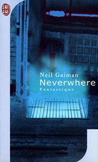 Neil Gaiman [Gaiman, Neil] — Neverwhere