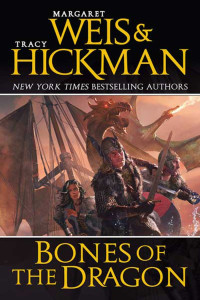 Margaret Weis & Tracy Hickman — Bones of the Dragon