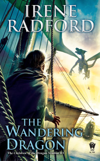 Irene Radford — The Wandering Dragon
