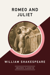 William Shakespeare — Romeo and Juliet