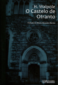 Horace Walpole [Walpole, Horace] — O Castelo de Otranto