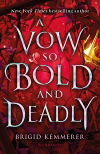 Brigid Kemmerer — A Vow So Bold and Deadly - Cursebreakers, Book 3