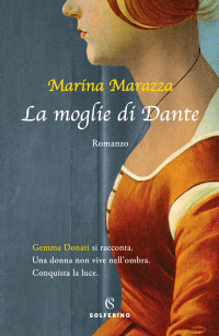 Marina Marazza [Marazza, Marina] — La moglie di Dante