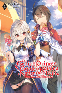 Toru Toba & Falmaro [Toru Toba, Falmaro] — The Genius Prince’s Guide to Raising a Nation Out of Debt (Hey, How About Treason?), Vol. 4