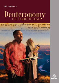 Jiri Moskala — Deuteronomy: The Book Of Love