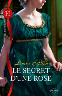 Allen Louise — Les Soeurs Shelley 03 - Le secret d'une rose