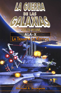 Michael A. Stackpole — Ala-X 3: La trampa de Krytos