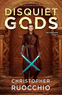 Christopher Ruocchio — Disquiet Gods