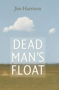 Jim Harrison — Dead Man's Float