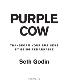 Seth Godin — Purple Cow, New Edition: Transform Your Business by Being Remarkable--Includes new bonus chapter